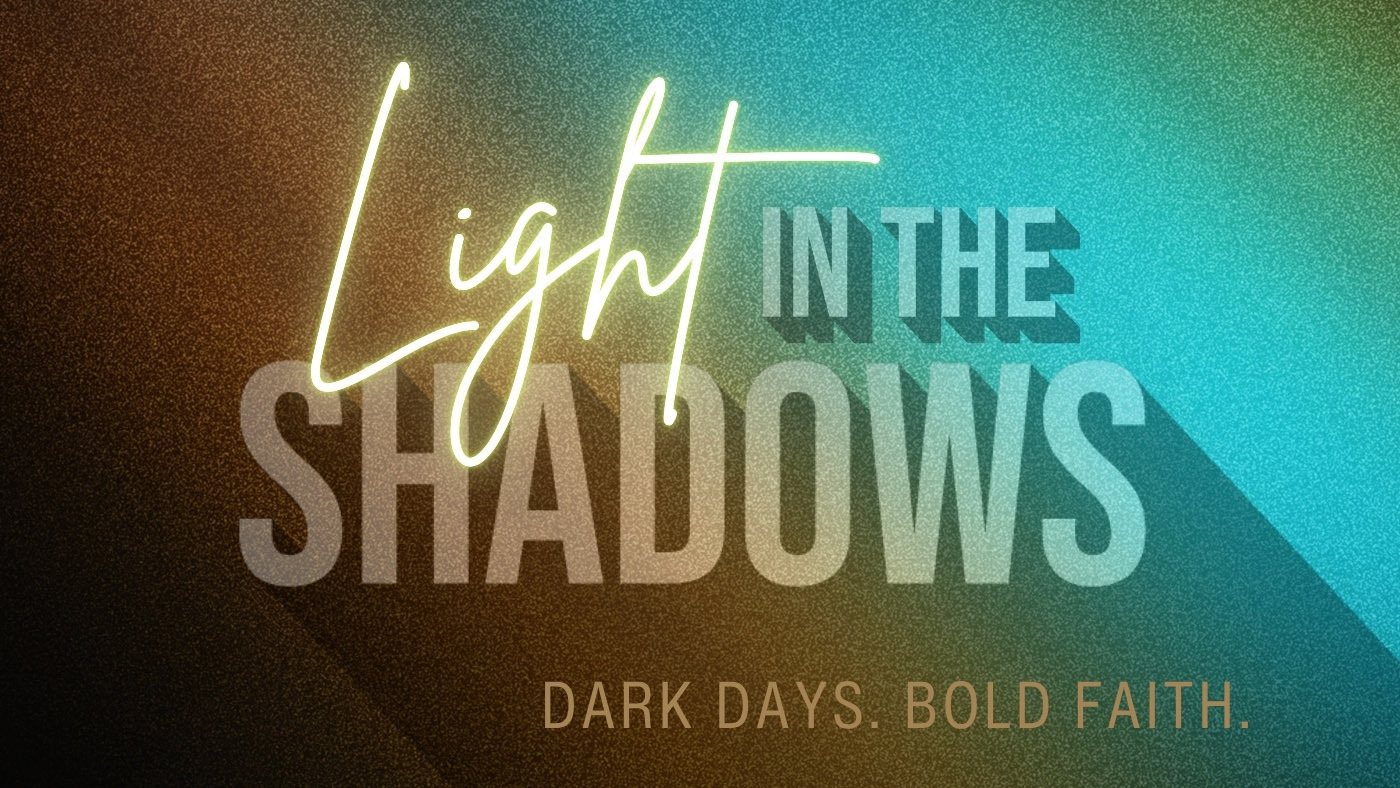 Light in the Shadows